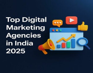 Top Digital Marketing Agencies in India 2025