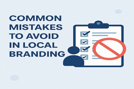 Common Mistakes to Avoid in LocalBranding