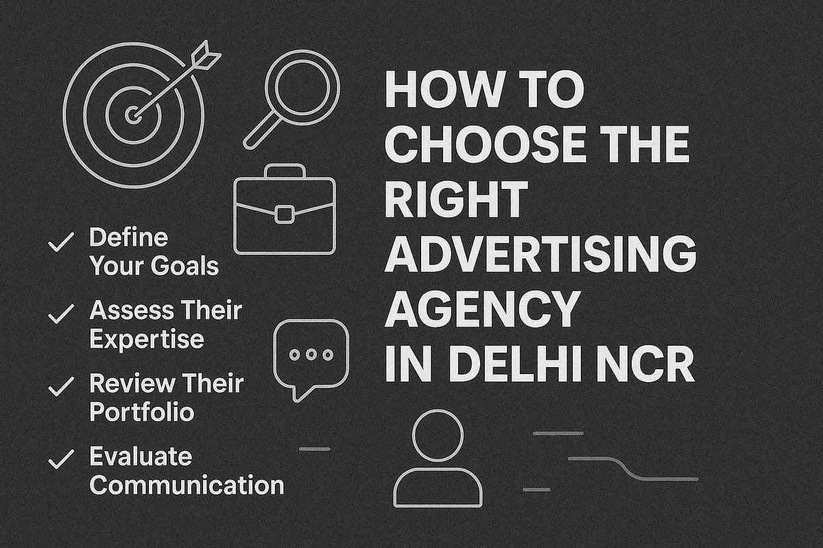 How to Choose the Right Advertising Agency in Delhi NCR