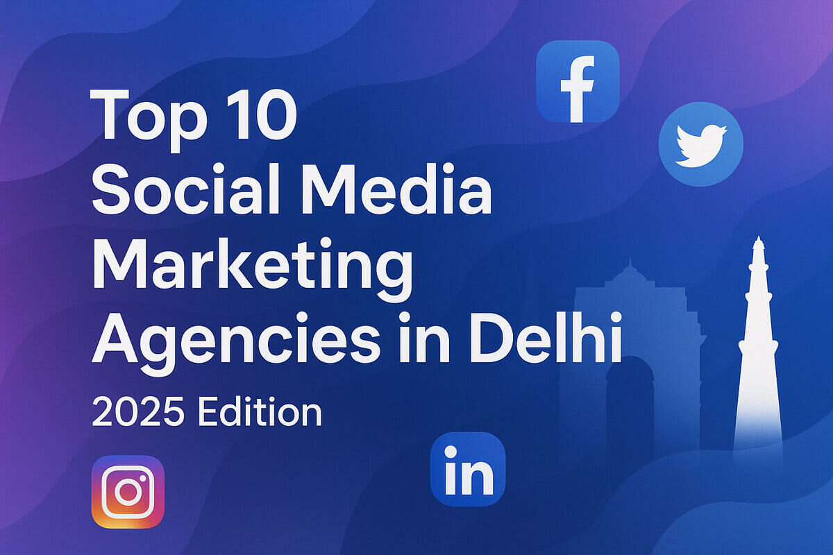 Top 10 Social Media Marketing Agency in Delhi