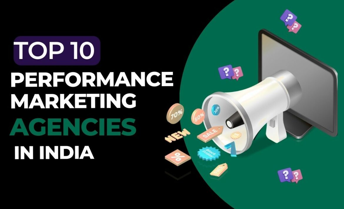 Top 10 Performance Marketing Agencies in India