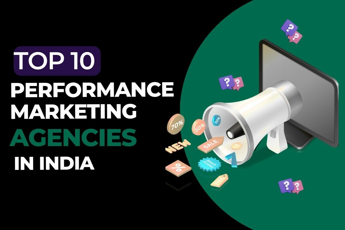 Top 10 Performance Marketing Agencies in India